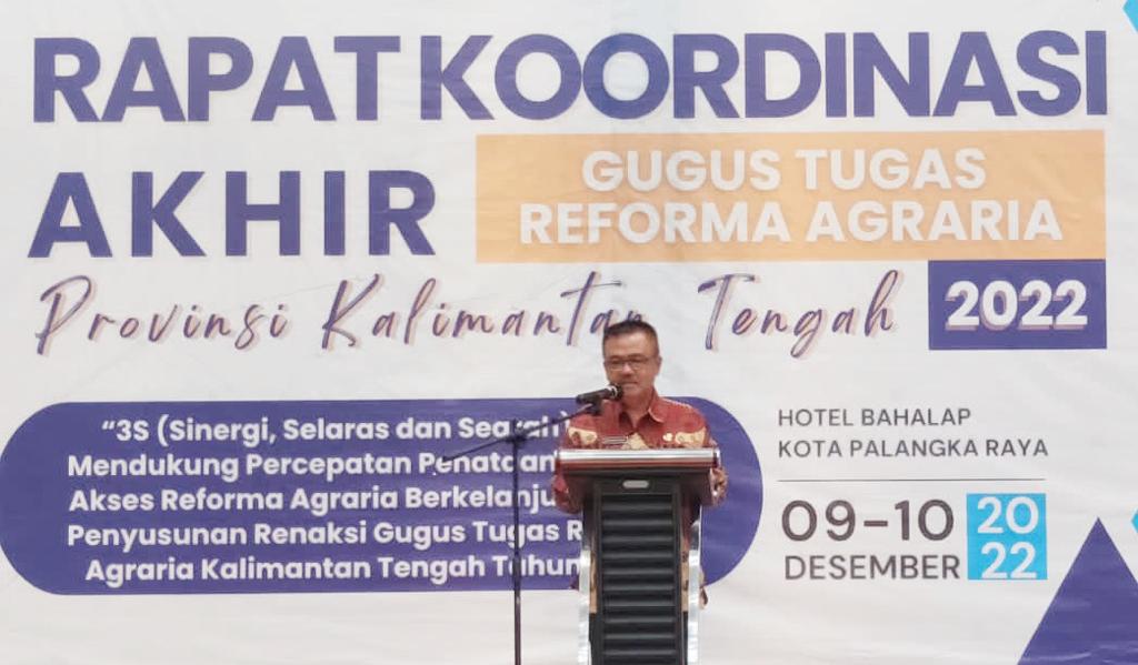 Rakor Akhir Gugus Tugas Reforma Agraria Provinsi Kalteng Tahun 2022