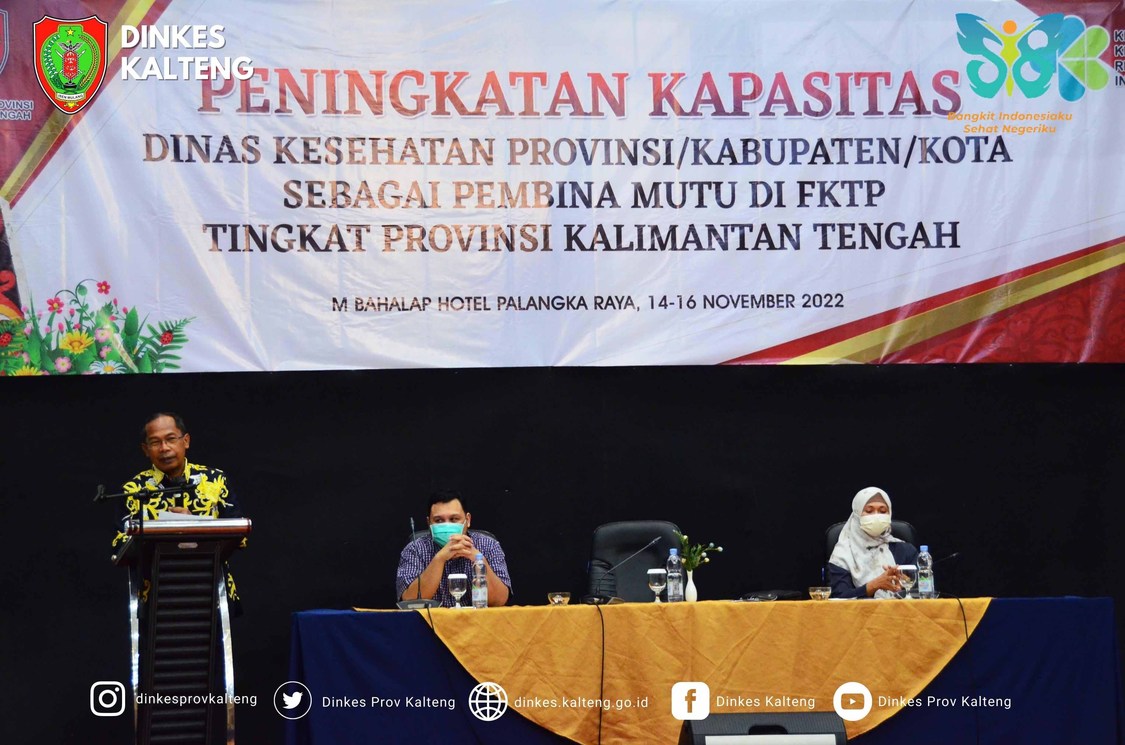 Pemprov. Kalteng Gelar Pertemuan Peningkatan Kapasitas Dinkes Provinsi Dan Kabupaten/Kota Sebagai Pembina Mutu Di FKTP